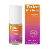 Пролонгирующий гель для мужчин Take It Slow - 30 мл. - Love to Love - купить с доставкой в Петропавловске-Камчатском