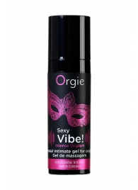 Гель для массажа ORGIE Sexy Vibe Intense Orgasm - 15 мл. - ORGIE - купить с доставкой в Петропавловске-Камчатском