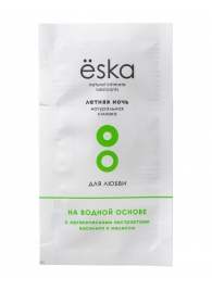 Пробник натурального лубриканта на водной основе Ёska  Летняя ночь  - 7 мл. - Eska - купить с доставкой в Петропавловске-Камчатском
