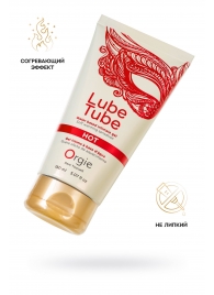 Интимный гель на водной основе Lube Tube Hot с разогревающим эффектом - 150 мл. - ORGIE - купить с доставкой в Петропавловске-Камчатском