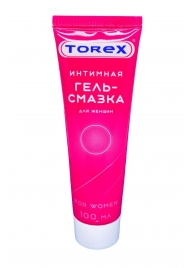 Гель-смазка на водной основе For Women - 100 мл. - Torex - купить с доставкой в Петропавловске-Камчатском