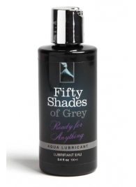 Лубрикант на водной основе Ready for Anything Aqua Lubricant - 100 мл. - Fifty Shades of Grey - купить с доставкой в Петропавловске-Камчатском